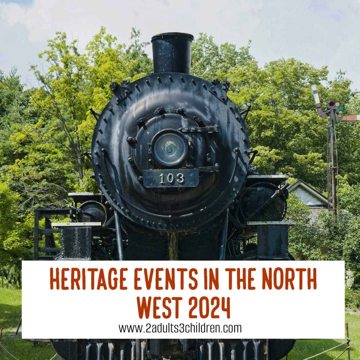 stationary steam train in a green field with title of 'Heritage events in the North West 2024'